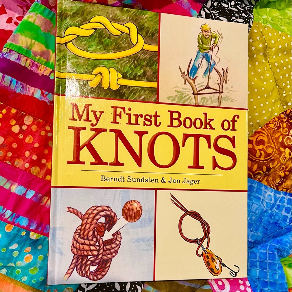MY FIRST BOOK OF KNOTS Brand New Hardcover Book